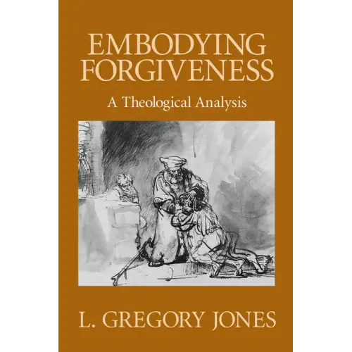 Embodying Forgiveness: A Theological Analysis