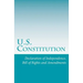 U.S. Constitution: Declaration of Independence, Bill of Rights and Amendments