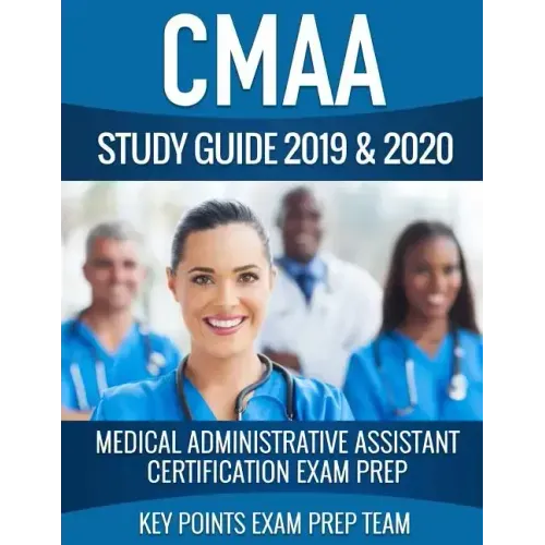 CMAA Study Guide 2019 & 2020: Medical Administrative Assistant Certification Exam Prep