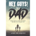 Hey Guys! It's Dad: Some Things I Want to Share Before I No Longer Can
