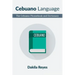 Cebuano Language: The Cebuano Phrasebook and Dictionary