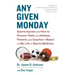 Any Given Monday: Sports Injuries and How to Prevent Them for Athletes, Parents, and Coaches - Based on My Life in Sports Medicine