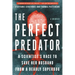 The Perfect Predator: A Scientist's Race to Save Her Husband from a Deadly Superbug: A Memoir
