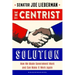 The Centrist Solution: How We Made Government Work and Can Make It Work Again