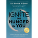 Ignite the Hunger in You: How to Develop Your Greatness and Ignite Humanity