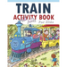 Train Activity Book For Kids 4-8: 41Pages for Make Free Time Useful, Improve Problem Solving Games, Confidence for Kids and Fun Together