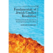Fundamentals of Jewish Conflict Resolution: Traditional Jewish Perspectives on Resolving Interpersonal Conflicts