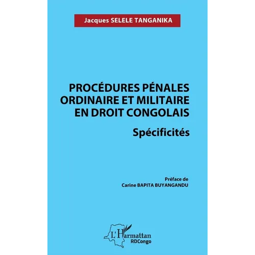 Procédures pénales ordinaire et militaire en droit congolais. Spécificités