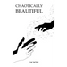 Chaotically Beautiful