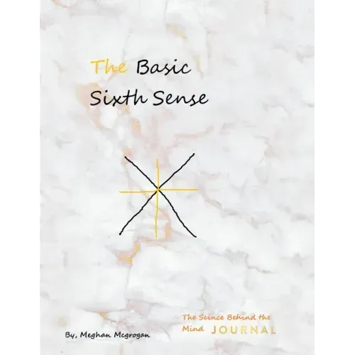 The Basic Sixth Sense: The Science Behind the Mind Journal