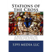 Stations of the Cross: A Meditation on the Passion and Death of Our Lord Jesus Christ