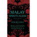 Malay Spiritualism - With Some Other Notes on the Folklore of the Malaysian Peninsula (Folklore History Series)