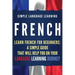 French: Learn French for Beginners: A Simple Guide that Will Help You on Your Language Learning Journey