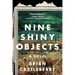 Nine Shiny Objects