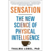 Sensation: The New Science of Physical Intelligence
