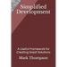 Simplified Development: A Useful Framework for Creating Great Solutions
