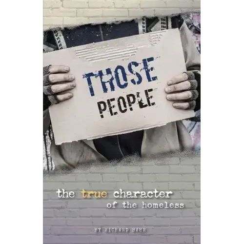 Those People: The True Character of the Homeless