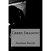 Creep, Shadow!