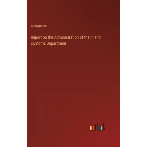 Report on the Administration of the Inland Customs Department