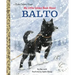 My Little Golden Book about Balto