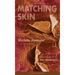 Matching Skin