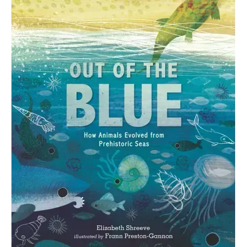 Out of the Blue: How Animals Evolved from Prehistoric Seas