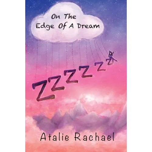 On The Edge Of A Dream: Poetry by Atalie Rachael