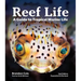 Reef Life: A Guide to Tropical Marine Life