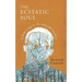 The Ecstatic Soul: A New Look at the INFJ Personality