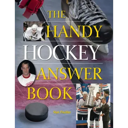 The Handy Hockey Answer Book