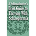 A Schizoaffective's Brief Guide to Thriving with Schizophrenia