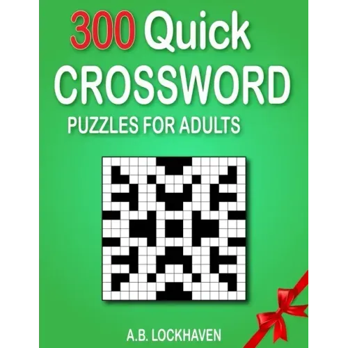300 Quick Crossword Puzzles for Adults