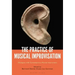 The Practice of Musical Improvisation: Dialogues with Contemporary Musical Improvisers
