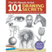 101 Drawing Secrets: Take Your Art to the Next Level with Simple Tips and Techniques