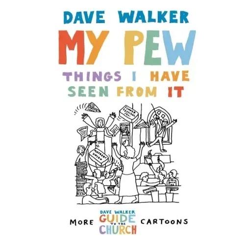 My Pew: Things I Have Seen from It: More Dave Walker Cartoons