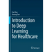 Introduction to Deep Learning for Healthcare