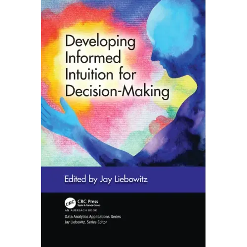 Developing Informed Intuition for Decision-Making