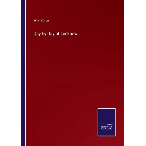 Day by Day at Lucknow