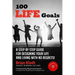 100 Life Goals: A Step by Step Guide for Designing Your Life and Living with No Regrets!