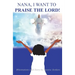 Nana, I Want To Praise The Lord