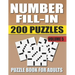Number Fill In Puzzle Book For Adults (Volume 5): 200 Number Fill-Ins Puzzles And 12,000+ Numbers To Fill (Number Fill-In Puzzle Books for Adults)