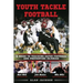 Youth Tackle Football: A Guide to Teaching Safer Football and Preventing Injuries