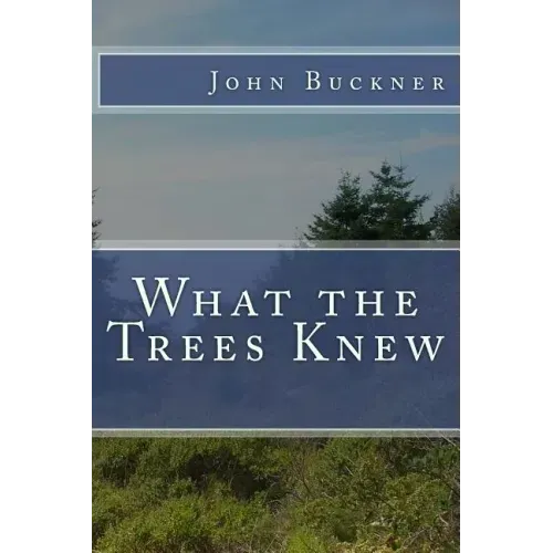 What the Trees Knew
