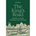 The King's Road: Diplomacy and the Remaking of the Silk Road