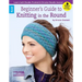 Beginner's Guide to Knitting in the Round