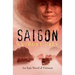 Saigon: An Epic Novel of Vietnam