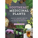 Southeast Medicinal Plants: Identify, Harvest, and Use 106 Wild Herbs for Health and Wellness