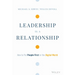 Leadership Is a Relationship: How to Put People First in the Digital World