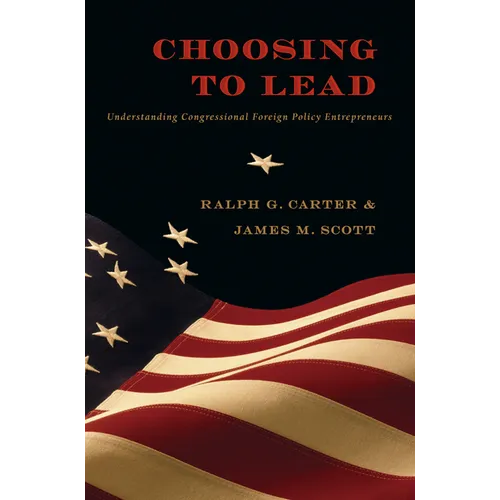 Choosing to Lead: Understanding Congressional Foreign Policy Entrepreneurs