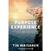 The Purpose Experience: Discover and Fulfill Your God-Given Purpose